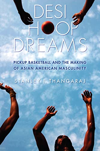 Beispielbild fr Desi Hoop Dreams : Pickup Basketball and the Making of Asian American Masculinity zum Verkauf von Better World Books