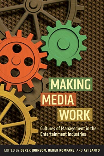 9780814760994: Making Media Work: Cultures of Management in the Entertainment Industries