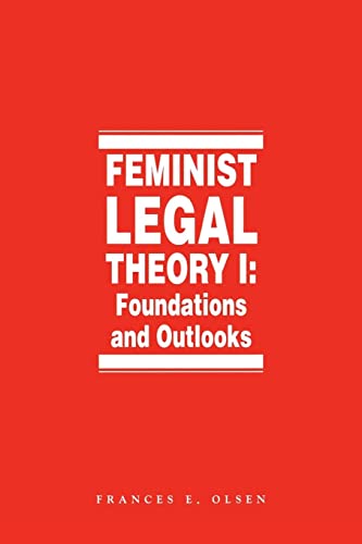 Feminist Legal Theory: Foundations and Outlooks [volume I only]