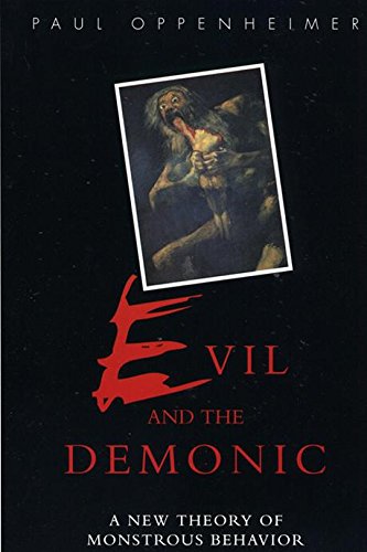 Imagen de archivo de Evil and the Demonic: A New Theory of Monstrous Behavior a la venta por WorldofBooks