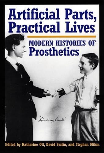 9780814761977: Artificial Parts, Practical Lives: Modern Histories of Prosthetics