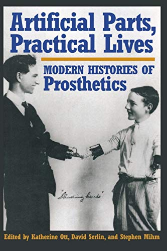 Stock image for Artificial Parts, Practical Lives: Modern Histories of Prosthetics for sale by Goodwill Books