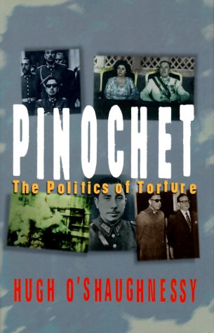Beispielbild fr Pinochet : The Politics of Torture zum Verkauf von Better World Books