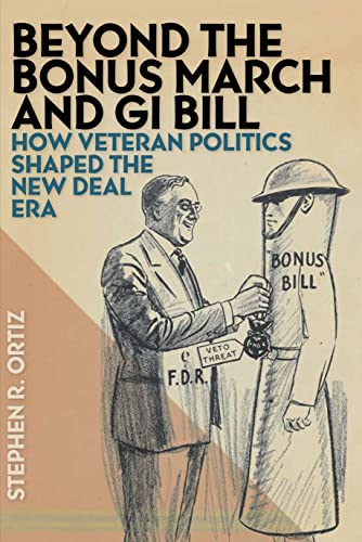 Stock image for Beyond the Bonus March and GI Bill: How Veteran Politics Shaped the New Deal Era for sale by Gulf Coast Books