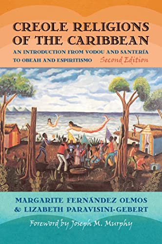 Stock image for Creole Religions of the Caribbean: An Introduction from Vodou and Santeria to Obeah and Espiritismo (Religion, Race, and Ethnicity) for sale by Solr Books