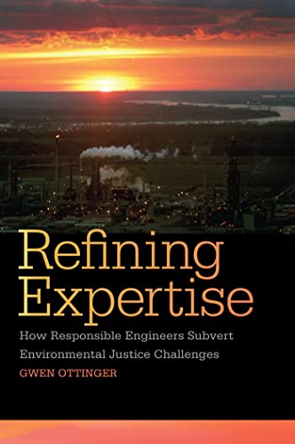 Beispielbild fr Refining Expertise: How Responsible Engineers Subvert Environmental Justice Challenges zum Verkauf von ThriftBooks-Atlanta