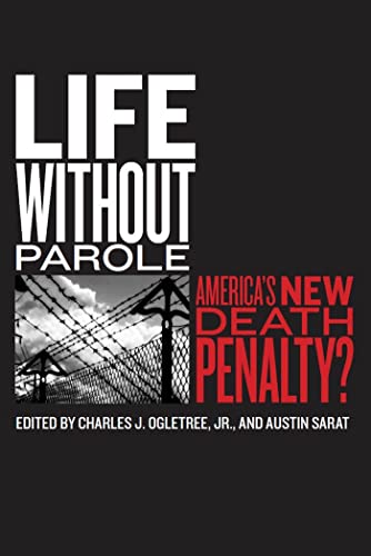 Imagen de archivo de Life without Parole: America's New Death Penalty? (The Charles Hamilton Houston Institute Series on Race and Justice, 1) a la venta por Michigander Books