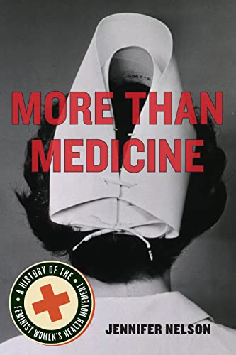 9780814762776: More Than Medicine: A History of the Feminist Women's Health Movement