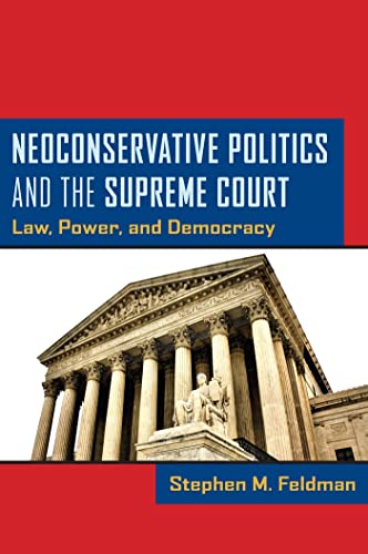 Beispielbild fr Neoconservative Politics and the Supreme Court zum Verkauf von Blackwell's