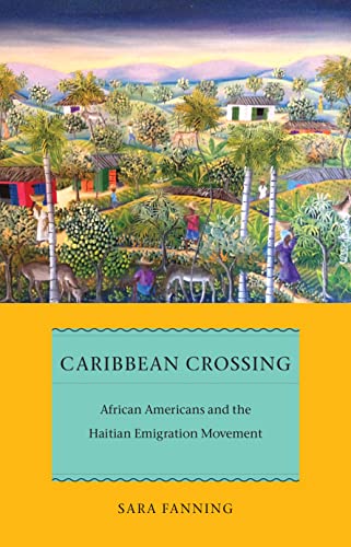 9780814764930: Caribbean Crossing: African Americans and the Haitian Emigration Movement: 11 (Early American Places)