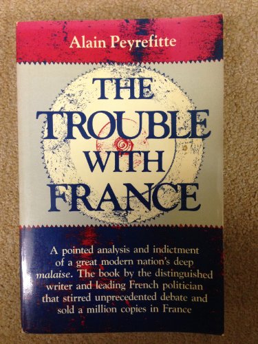 Beispielbild fr The Trouble with France zum Verkauf von Better World Books