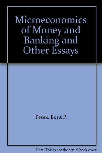 Microeconomics of Money and Banking and Other Essays.