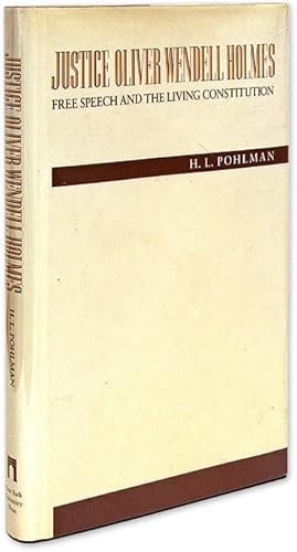 Beispielbild fr Justice Oliver Wendell Holmes : Free Speech and the Living Constitution zum Verkauf von Better World Books