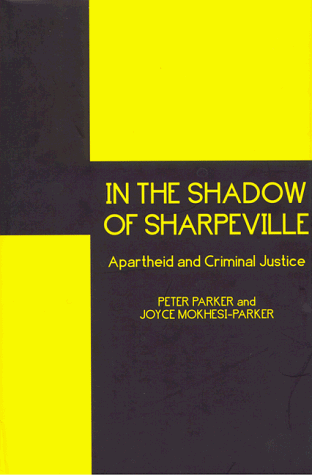 9780814766590: In the Shadow of Sharpeville: Criminal Justice and Apartheid