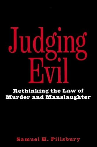 Beispielbild fr Judging Evil : Rethinking the Law of Murder and Manslaughter zum Verkauf von Better World Books