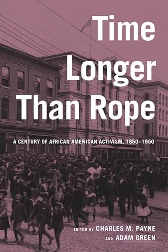 9780814767023: Time Longer Than Rope: A Century of African American Activism, 1850-1950