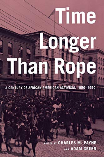 9780814767030: Time Longer than Rope: A Century of African American Activism, 1850-1950