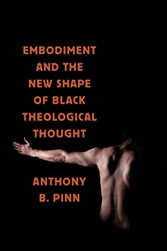Stock image for Embodiment and the New Shape of Black Theological Thought for sale by Blackwell's