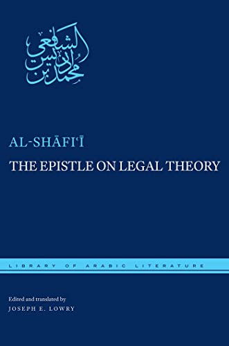 9780814769980: The Epistle on Legal Theory: A Translation of Al-Shafi'i's Risalah: 48 (Library of Arabic Literature)