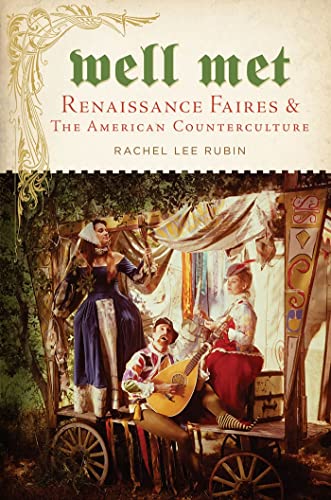 Stock image for Well Met : Renaissance Faires and the American Counterculture for sale by Better World Books