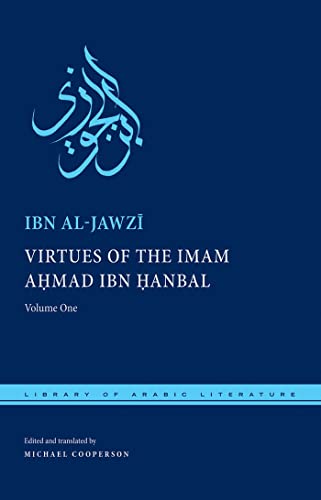 Stock image for Virtues of the Imam Ahmad ibn ?anbal: Volume One (Library of Arabic Literature, 50) for sale by Save With Sam