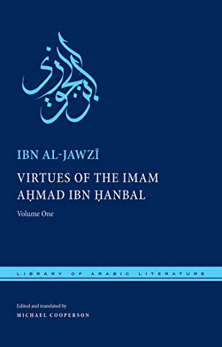 9780814771662: Virtues of the Imam Ahmad ibn Ḥanbal: Volume One (Library of Arabic Literature, 50)