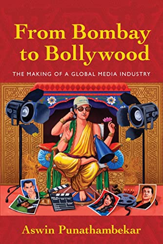 9780814771891: From Bombay to Bollywood: The Making of a Global Media Industry: 5 (Postmillennial Pop)