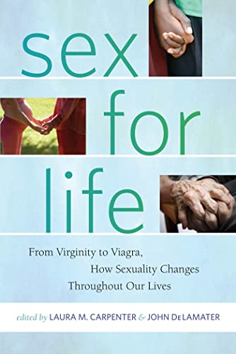 9780814772522: Sex for Life: From Virginity to Viagra, How Sexuality Changes Throughout Our Lives
