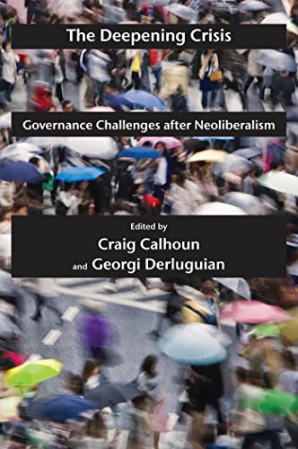 Imagen de archivo de The Deepening Crisis: Governance Challenges After Neoliberalism (Possible Futures): 2 a la venta por Y-Not-Books