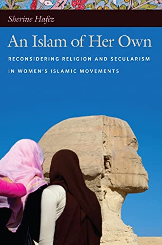 Imagen de archivo de An Islam of Her Own: Reconsidering Religion and Secularism in Women's Islamic Movements a la venta por SecondSale