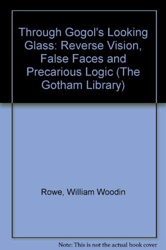 Stock image for Through Gogol's Looking Glass: Reverse Vision, False Focus and Precarious Logic for sale by ThriftBooks-Atlanta