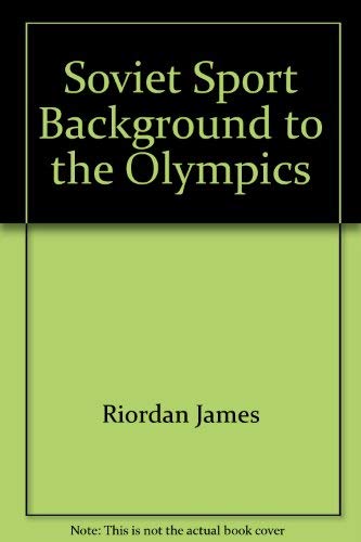 Stock image for Soviet Sport: Background to the Olympics for sale by Irish Booksellers