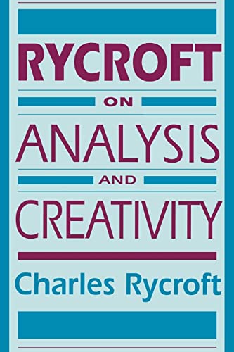 Rycroft on Analysis and Creativity (9780814774281) by Rycroft, Charles