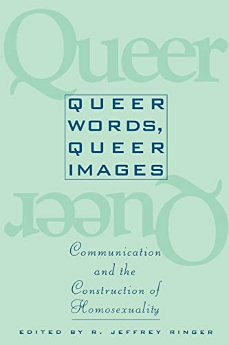 9780814774410: Queer Words, Queer Images: Communication and the Construction of Homosexuality