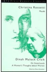 Stock image for Christina Rossetti: 'Maude' and Dinah Mulock Craik: 'On Sisterhoods' and 'A Woman's Thoughts About Women' (NYU Press Women's Classics, 1) for sale by Irish Booksellers