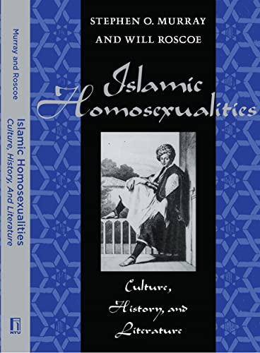 Islamic Homosexualities : Culture, History, and Literature - Stephen O. Murray