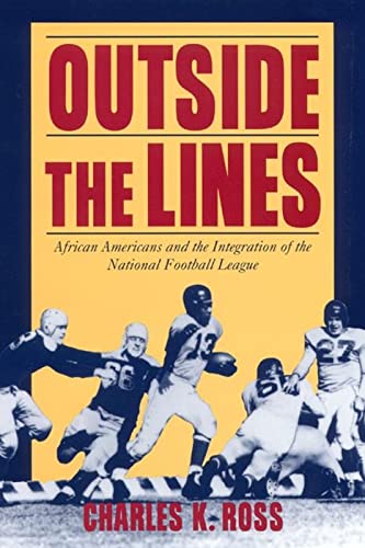 Beispielbild fr Outside the Lines : African Americans and the Integration of the National Football League zum Verkauf von Better World Books