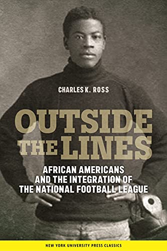 9780814774960: Outside the Lines: African Americans and the Integration of the National Football League