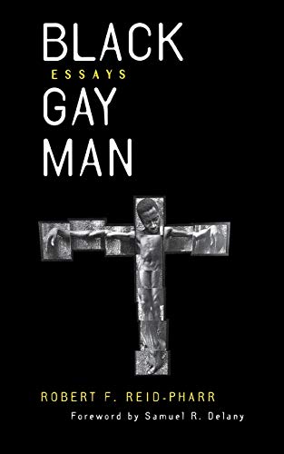 Black Gay Man: Essays (9780814775035) by Reid-Pharr, Robert F.; Delany, Samuel R.