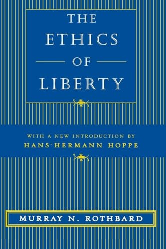 9780814775066: The Ethics of Liberty