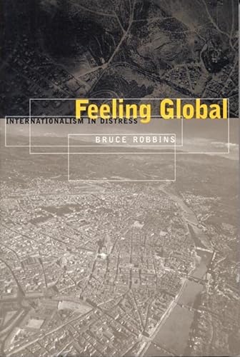 9780814775134: Feeling Global: Internationalism in Distress: 5 (Cultural Front)