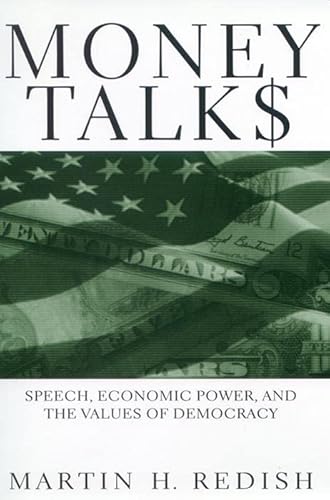 Beispielbild fr Money Talks : Speech, Economic Power, and the Values of Democracy zum Verkauf von Better World Books