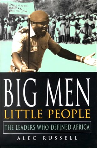 Stock image for Big Men, Little People: The Leaders Who Defined Africa for sale by HPB-Red