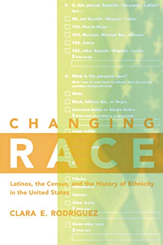 Stock image for Changing Race: Latinos, the Census and the History of Ethnicity for sale by ThriftBooks-Atlanta