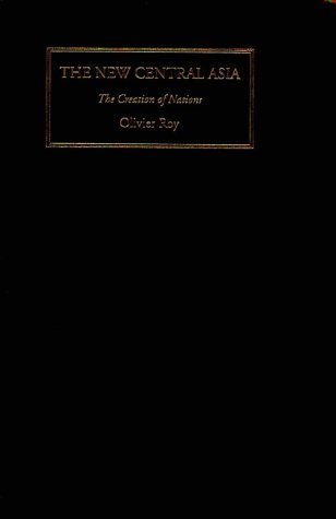 9780814775547: The New Central Asia: The Creation of Nations
