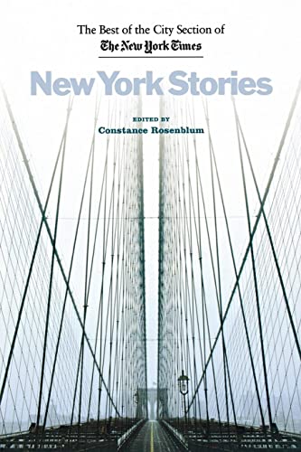 Imagen de archivo de New York Stories : The Best of the City Section of the New York Times a la venta por Better World Books
