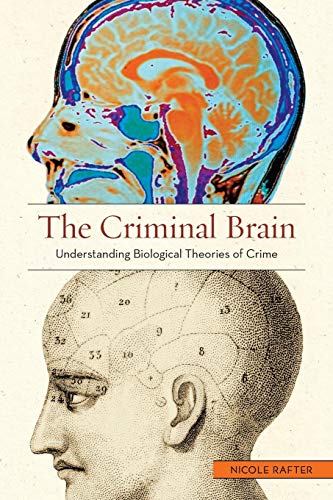 9780814776148: The Criminal Brain: Understanding Biological Theories of Crime