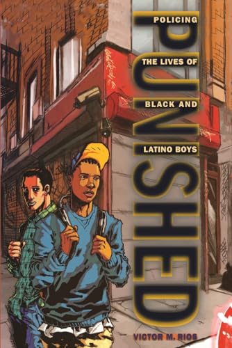 Beispielbild fr Punished: Policing the Lives of Black and Latino Boys (New Perspectives in Crime, Deviance, and Law, 7) zum Verkauf von BooksRun