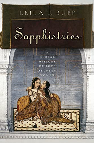 Imagen de archivo de Sapphistries: A Global History of Love between Women (Intersections, 15) a la venta por BooksRun