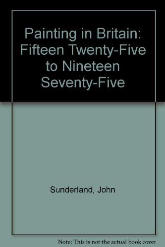 Beispielbild fr Painting in Britain : Fifteen Twenty-Five to Nineteen Seventy-Five zum Verkauf von Better World Books: West